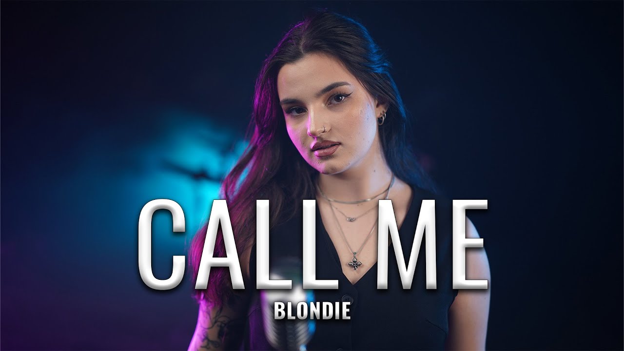 Call Me (Blondie); by Rianna Rusu