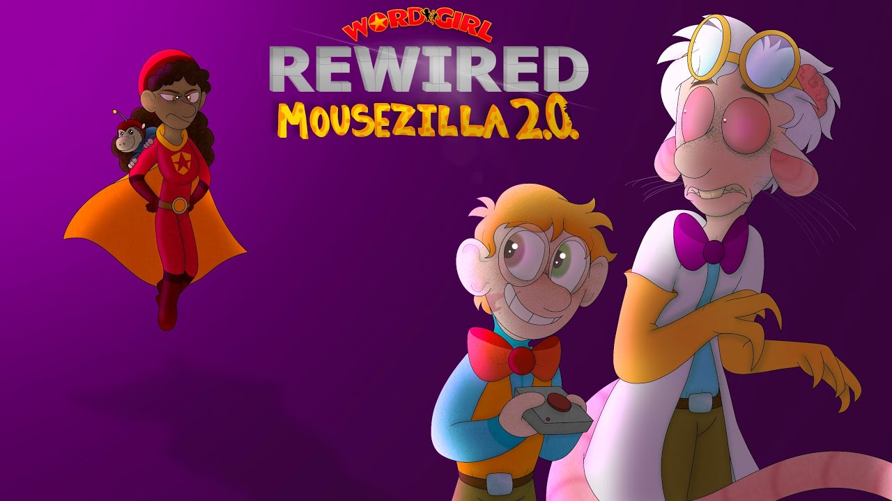 Wordgirl: REWIRED ⚡️// EPISODE 1: MOUSEZILLA 2.0