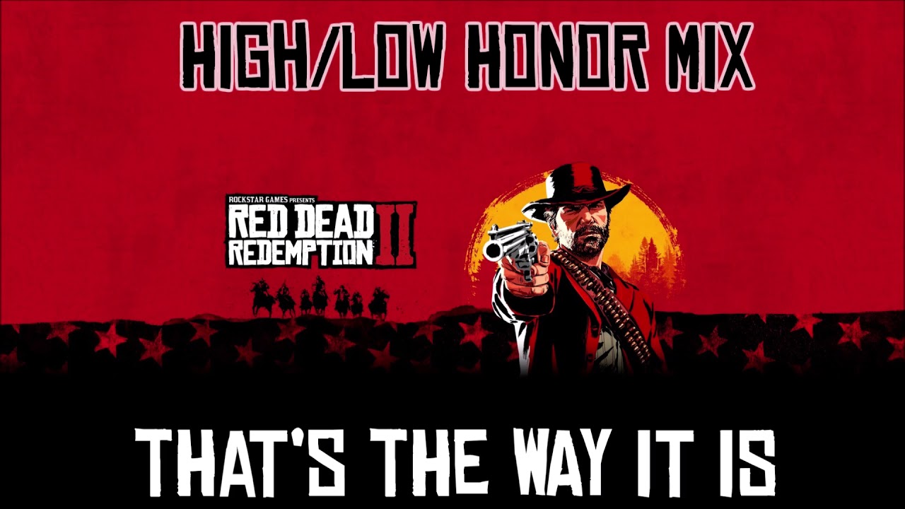 (High/Low Honor Remix) That's The Way It Is | Red Dead Redemption 2