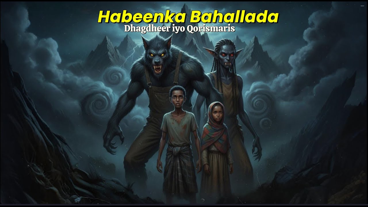 Sheekada Habeenka Bahallada : Qori-ismaris iyo Dhagdheer || Horror || sheeko Cabsi badan
