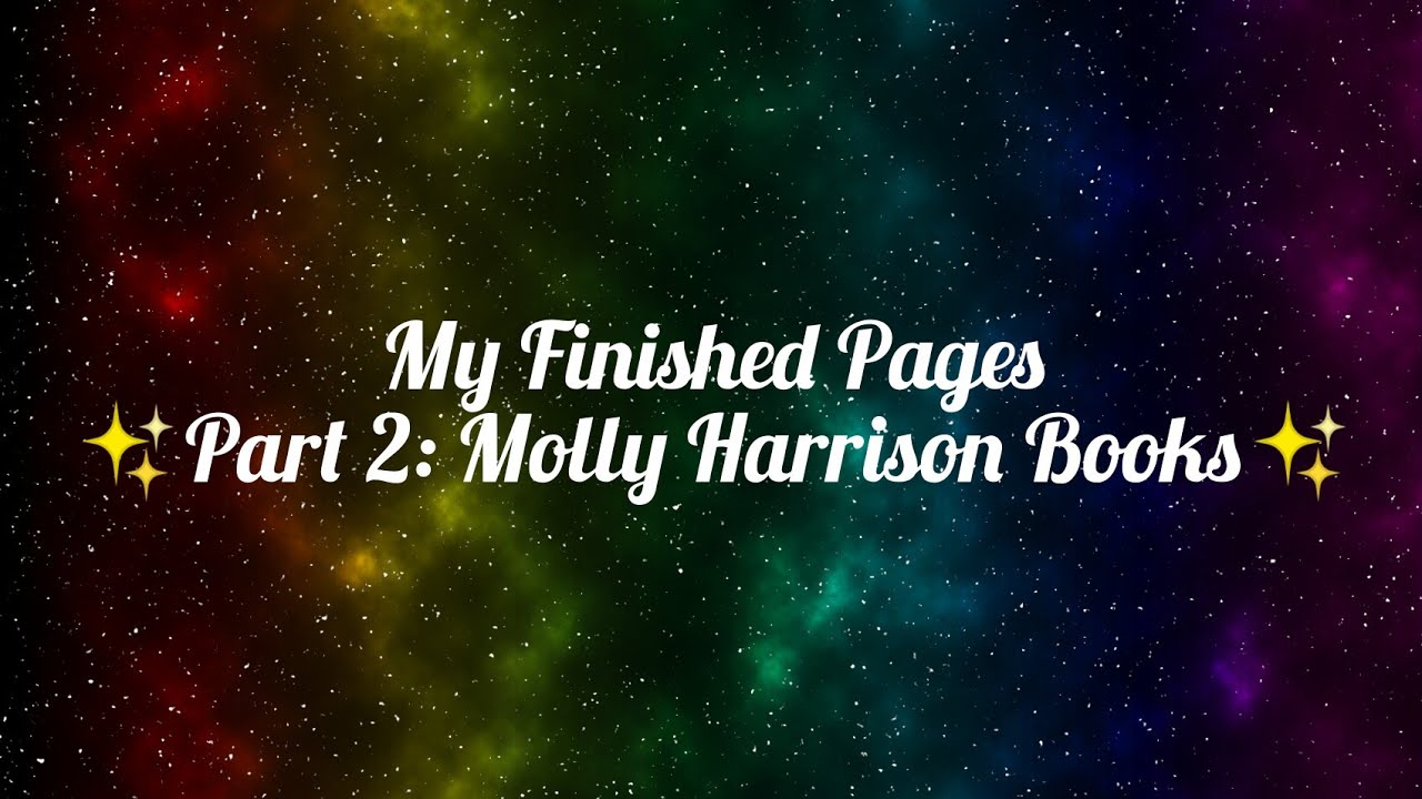My Finished Pages Part 2: Molly Harrison Books✨