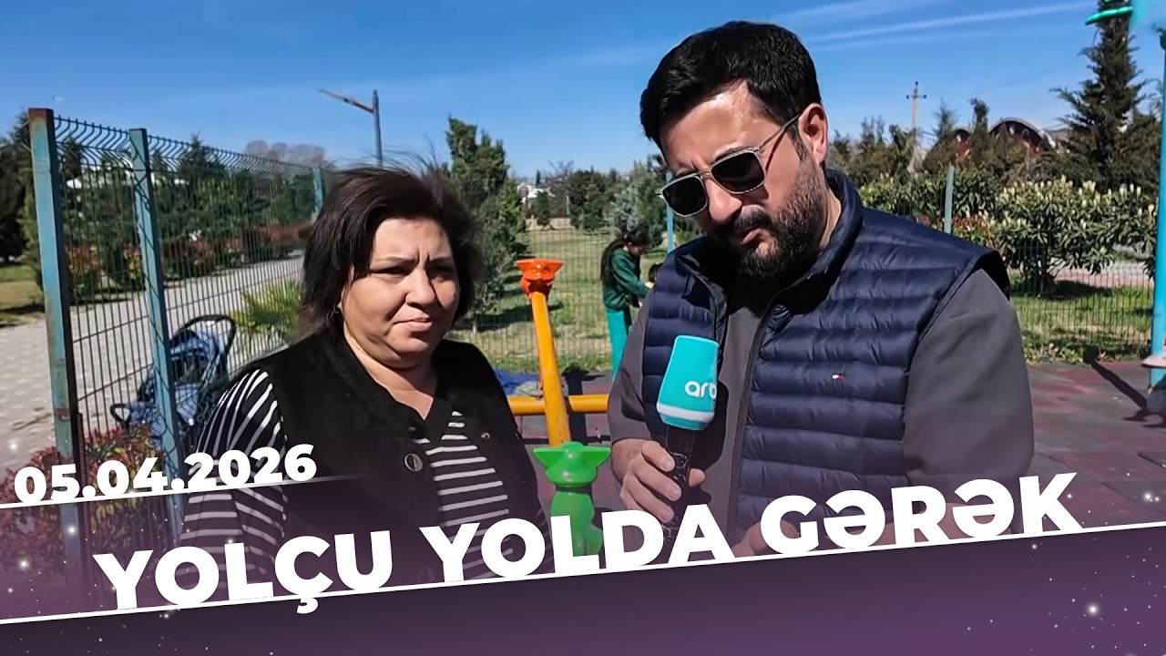 Yol&ccedil;u Yolda Gərək - Mingə&ccedil;evir - Tam B&ouml;l&uuml;m - 05.04.2026