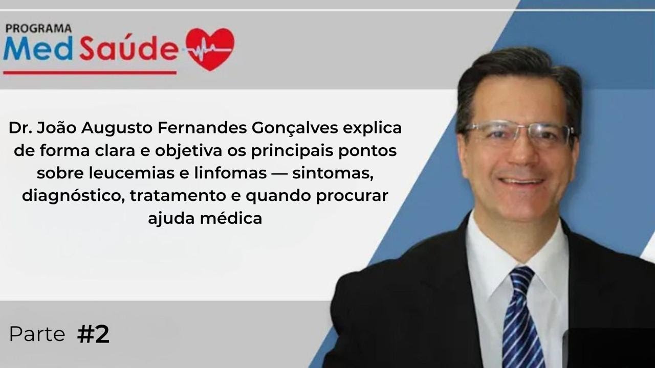 Programa Med Saúde | Leucemias e Linfomas: tudo o que você precisa saber - Episódio 02
