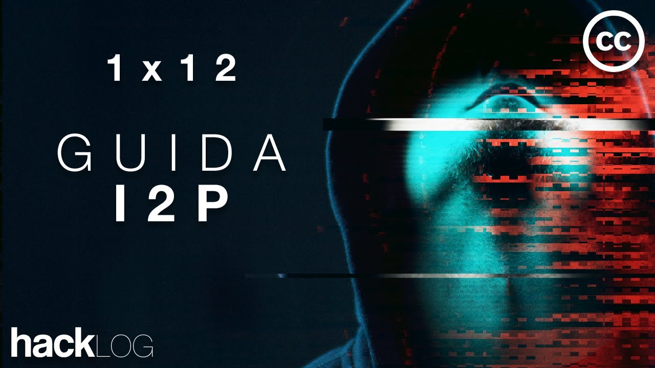 HACKLOG 1x12 - Guia para I2P, alternativa TOR