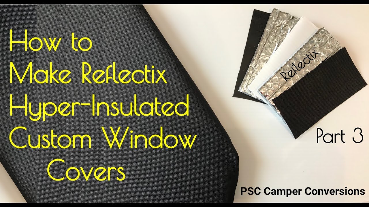 Reflectix Insulated Window Covers Inserts Privacy Light Blocking Curtains Stealth Camper RV Van P3