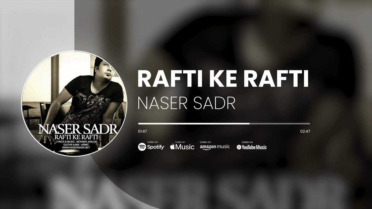 Naser Sadr - Rafti Ke Rafti (Official Music) | ناصر صدر - رفتی که رفتی