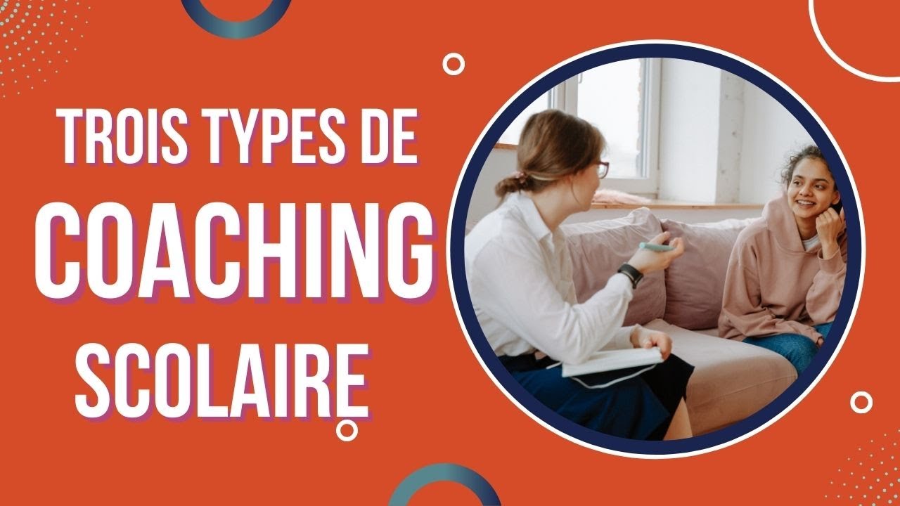 Coaching Scolaire : types et déroulement