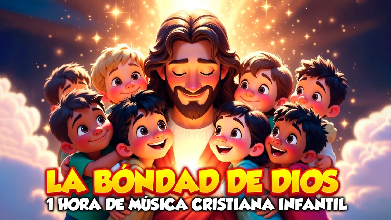 La Bondad de Dios ✝️ Música Cristiana para NIÑOS 🎵 1 HORA Las Mejores Alabanzas de Jesús para Niños