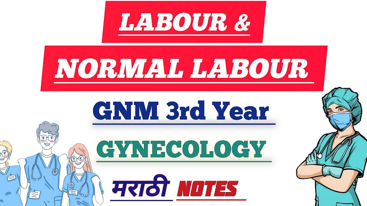 LABOUR || NORMAL LABOUR || GYNECOLOGY || GNM 3rd YEAR || GNM NURSING CLASSES IN MARATHI