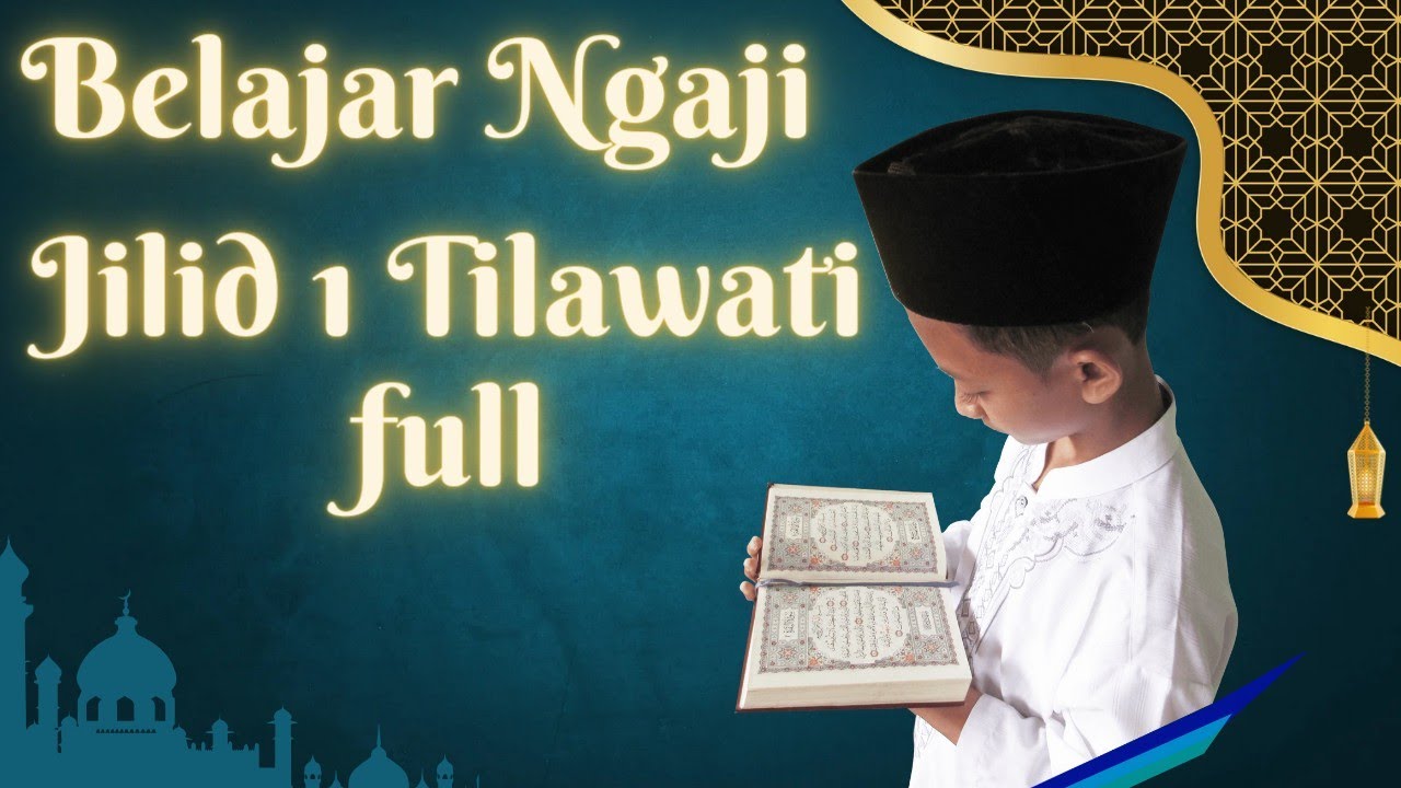 Tahsin Al-Qur'an || Metode Tilawati || Jilid 1 || Halaman 1-44 