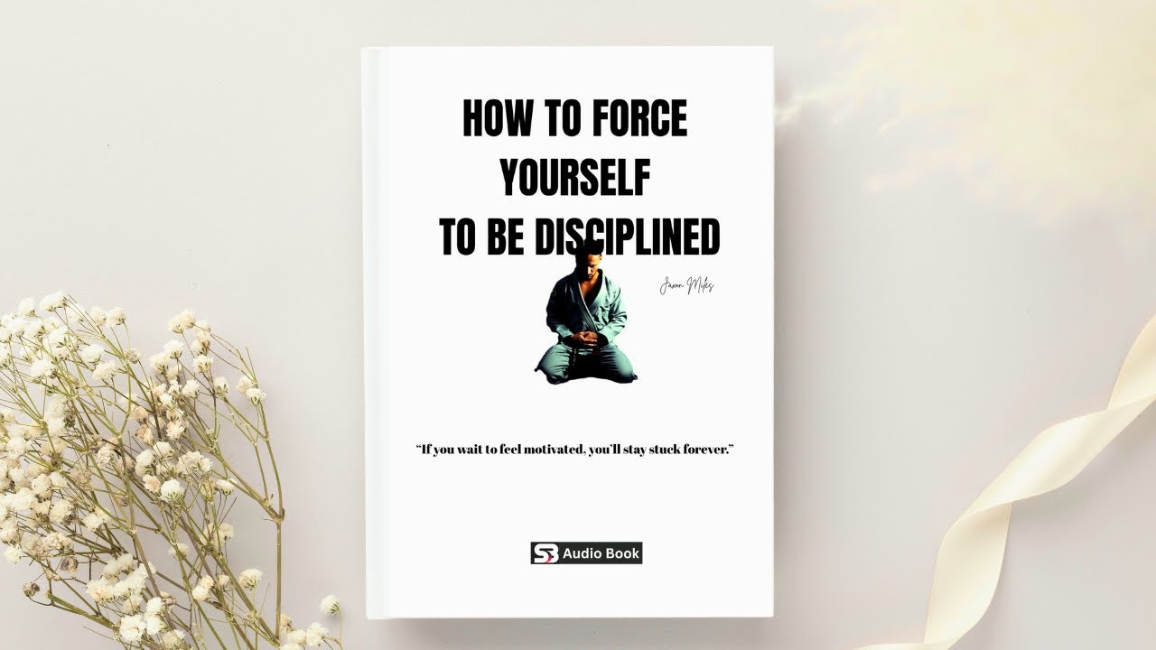 How to FORCE Yourself to Be Disciplined |  @StarBeamAudioBook