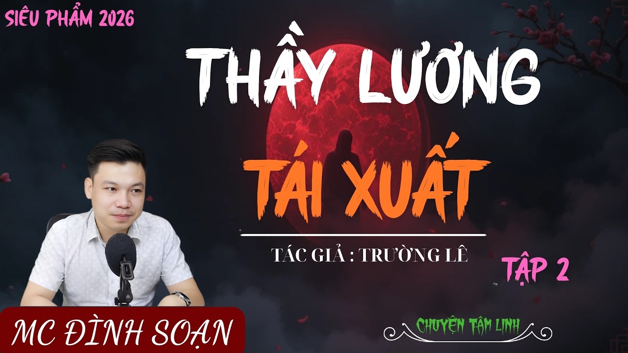 TRUYỆN MA ÍT QUẢNG CÁO : THẦY TÂN TÁI XUẤT TẬP 2 | MC ĐÌNH SOẠN