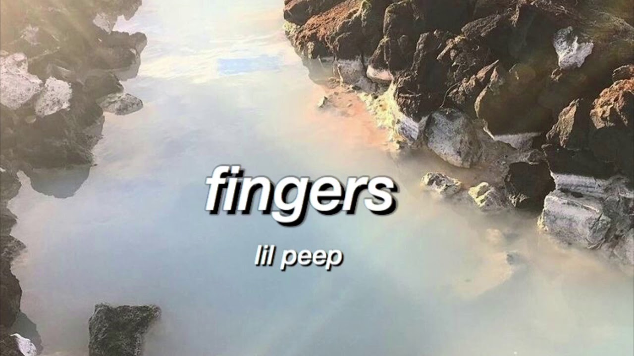 fingers - lil peep | lyrics