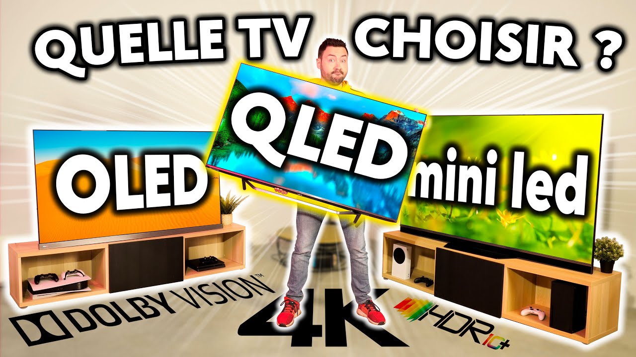 Quelle T&eacute;l&eacute;vision choisir ? (OLED vs QLED vs Mini LED)