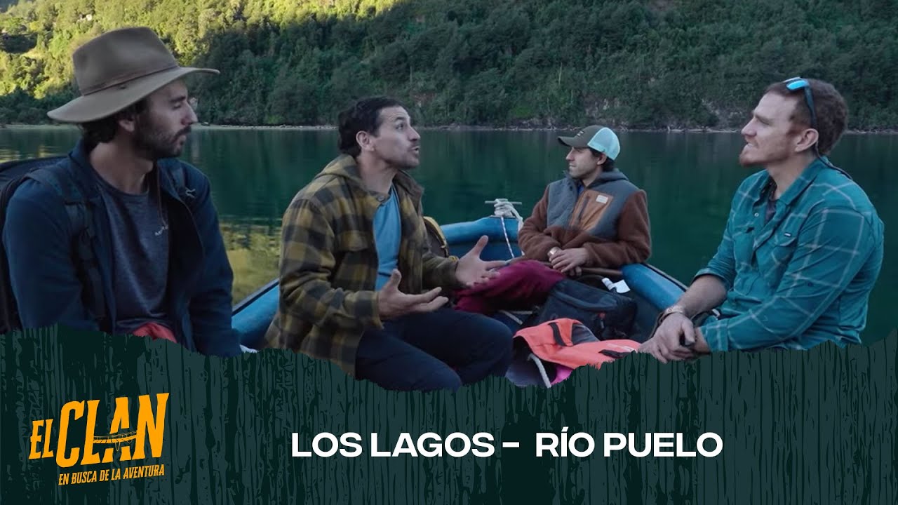 El Clan |  Cap&iacute;tulo 4 | Los Lagos, R&iacute;o Puelo