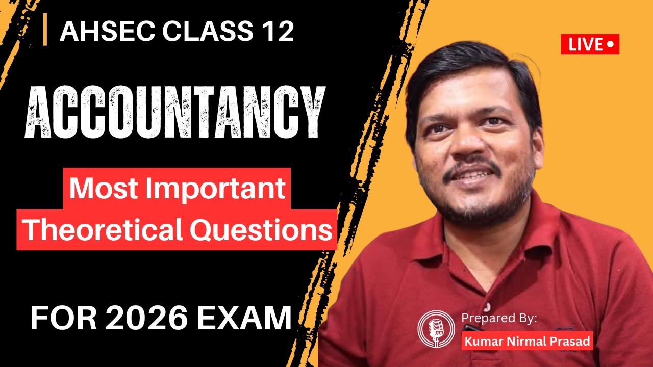 AHSEC CLASS 12: Accountancy Most Important Theory Questions For Upcoming 2026 Exam