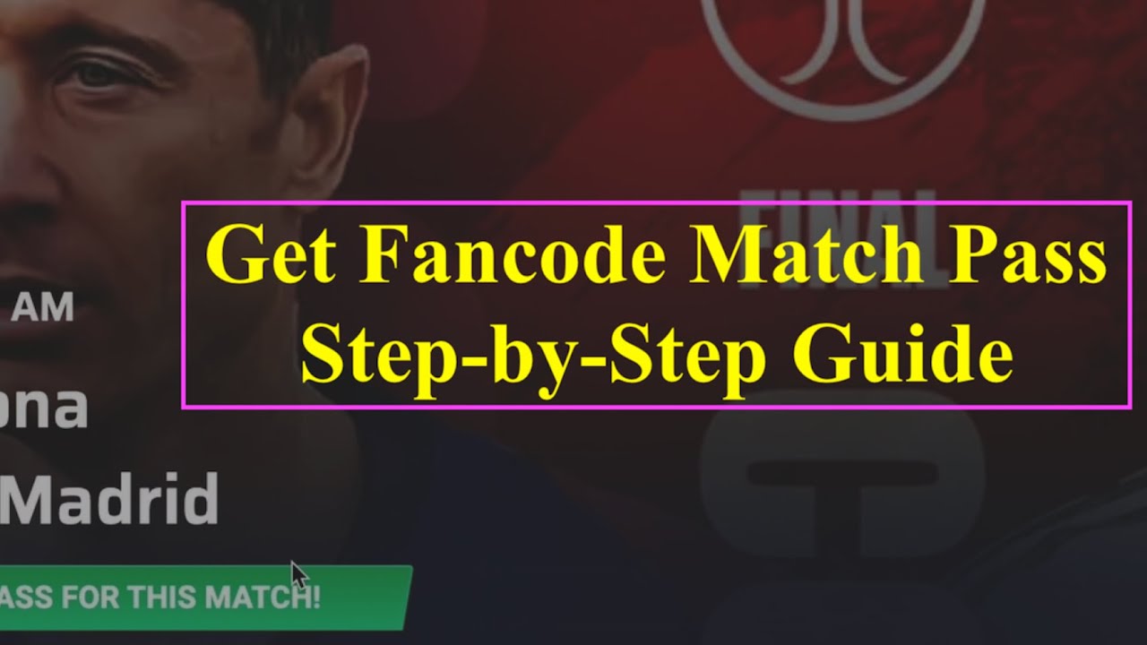 How to Watch Live Football Matches with FanCode Match Pass &ndash; Step-by-Step Guide