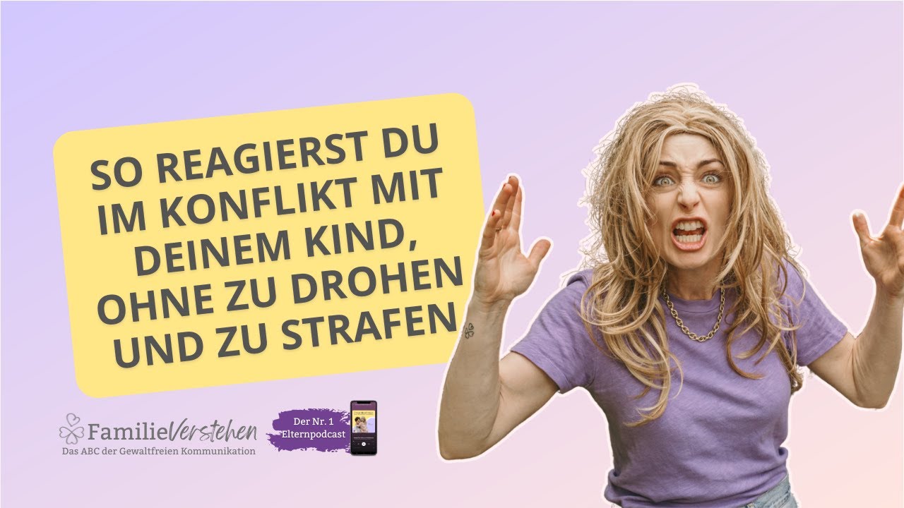 So reagierst du im Konflikt mit deinem Kind, ohne zu drohen und zu strafen