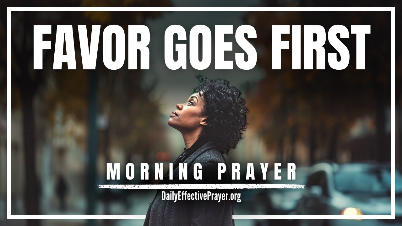 God's Favor Is Leading You Into This Day | Blessed Morning Prayer To Start Your Day With God