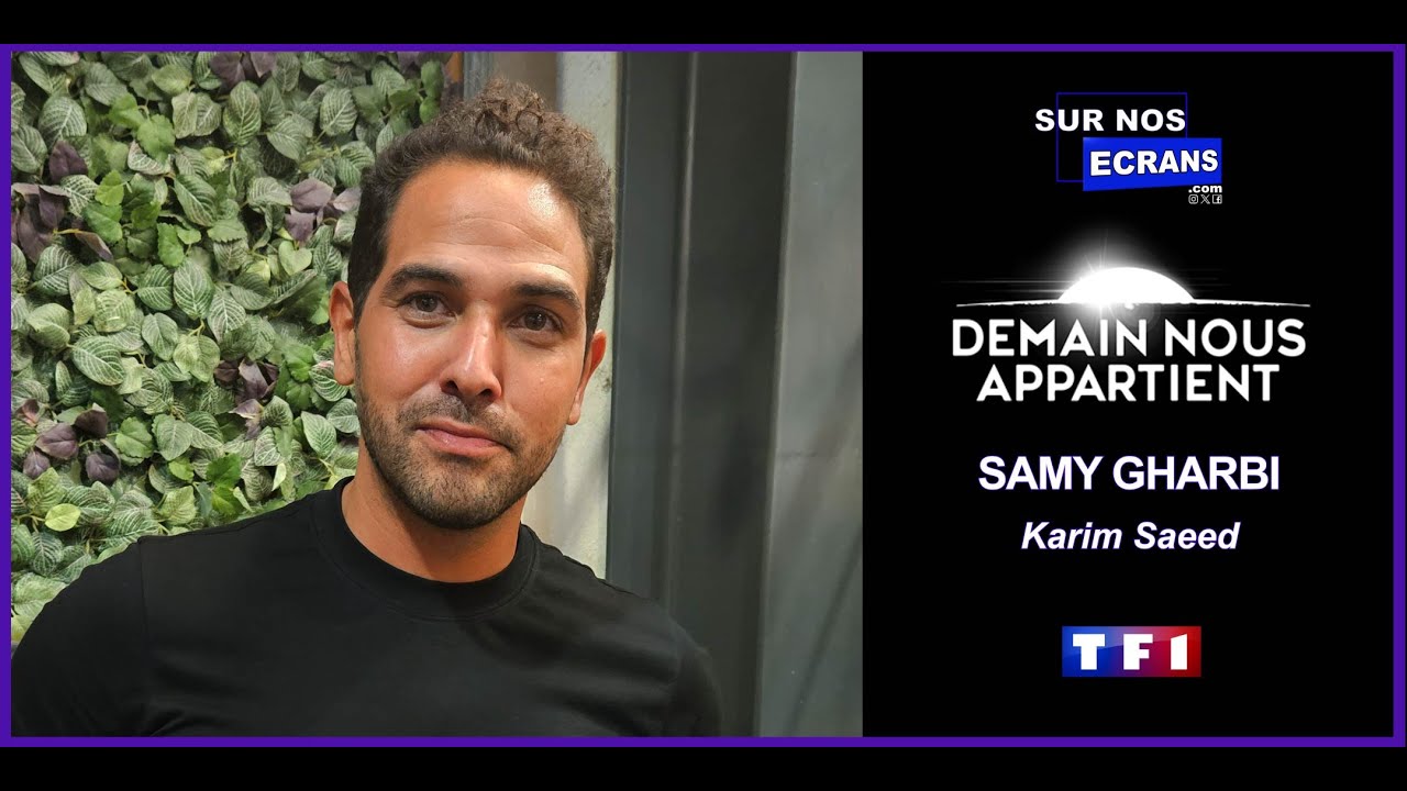 [Interview] Demain nous appartient - Samy Gharbi - Karim Saeed - TF1 DNA