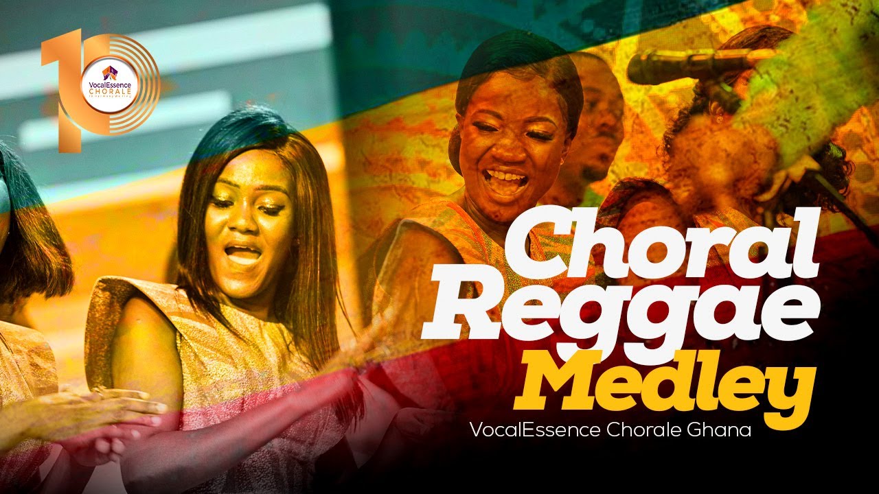 CHORAL REGGAE MEDLEY  (Various Composers)  - VocalEssence Chorale Ghana