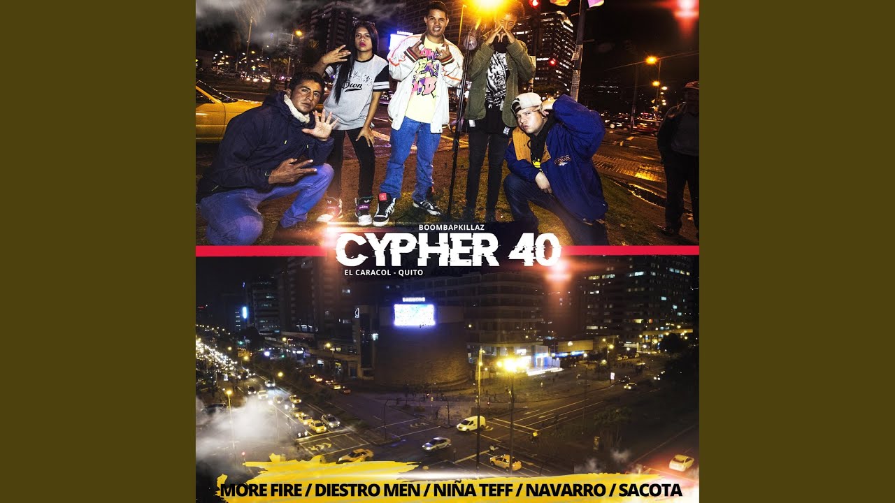 Cypher 40 (feat. More Fire, Diestro Men, Niña Teff, Navarro & Sacota)