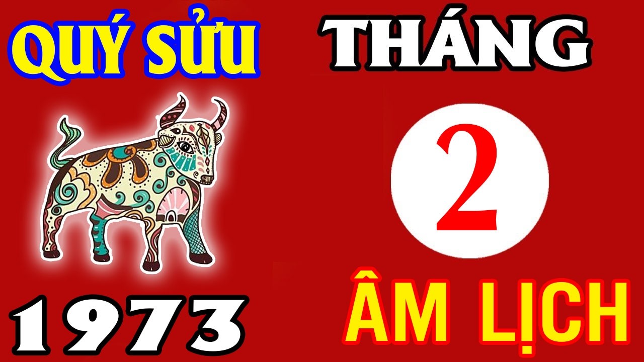 THÁNG 2 ÂM LỊCH ĐÓN NHẬN CƠN MƯA TÀI LỘC – TUỔI QUÝ SỬU 1973 NHẬN PHÚC TRỜI BAN!