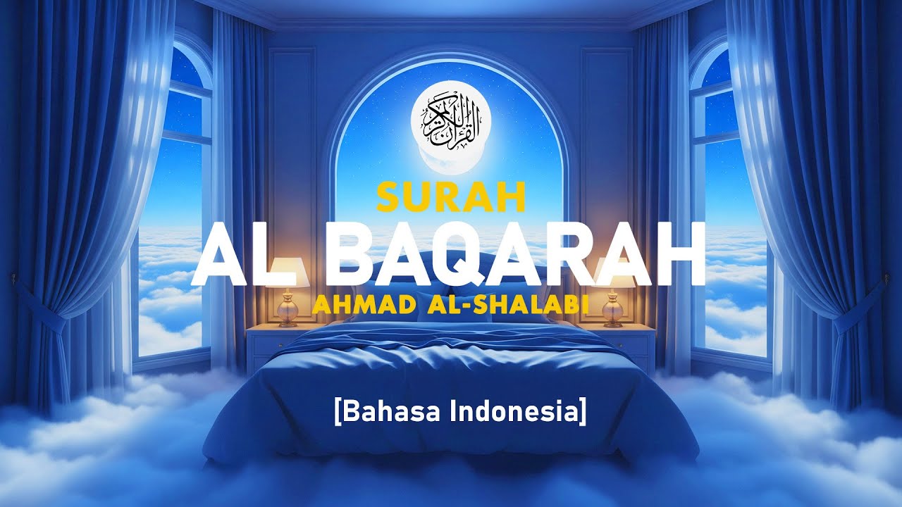 Surah Al Baqarah - Ahmad Al-Shalabi [ 002 ] I Bacaan Quran Merdu