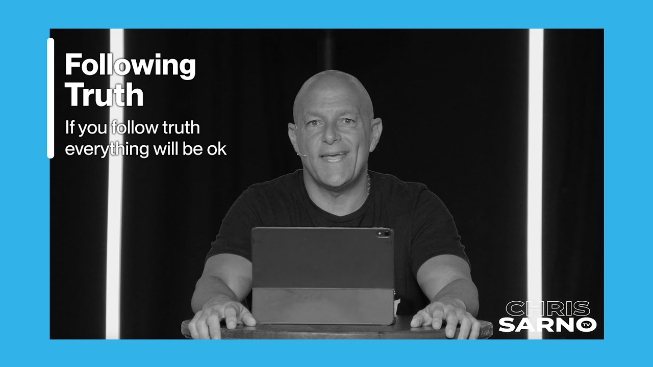 Following Truth | Chris Sarno TV