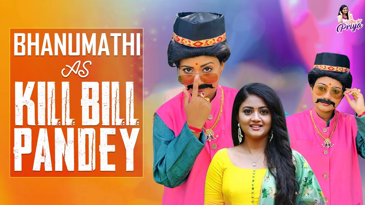 Bhanumathi As Kill Bill Pandey | Nothing But Priya