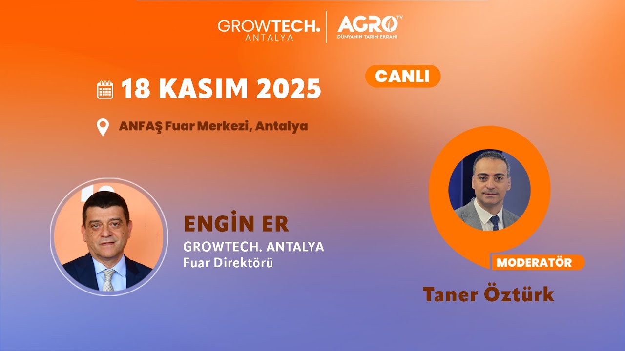 Growtech. Antalya Fuar Direkt&ouml;r&uuml; Engin Er / Growtech.Antalya 2025