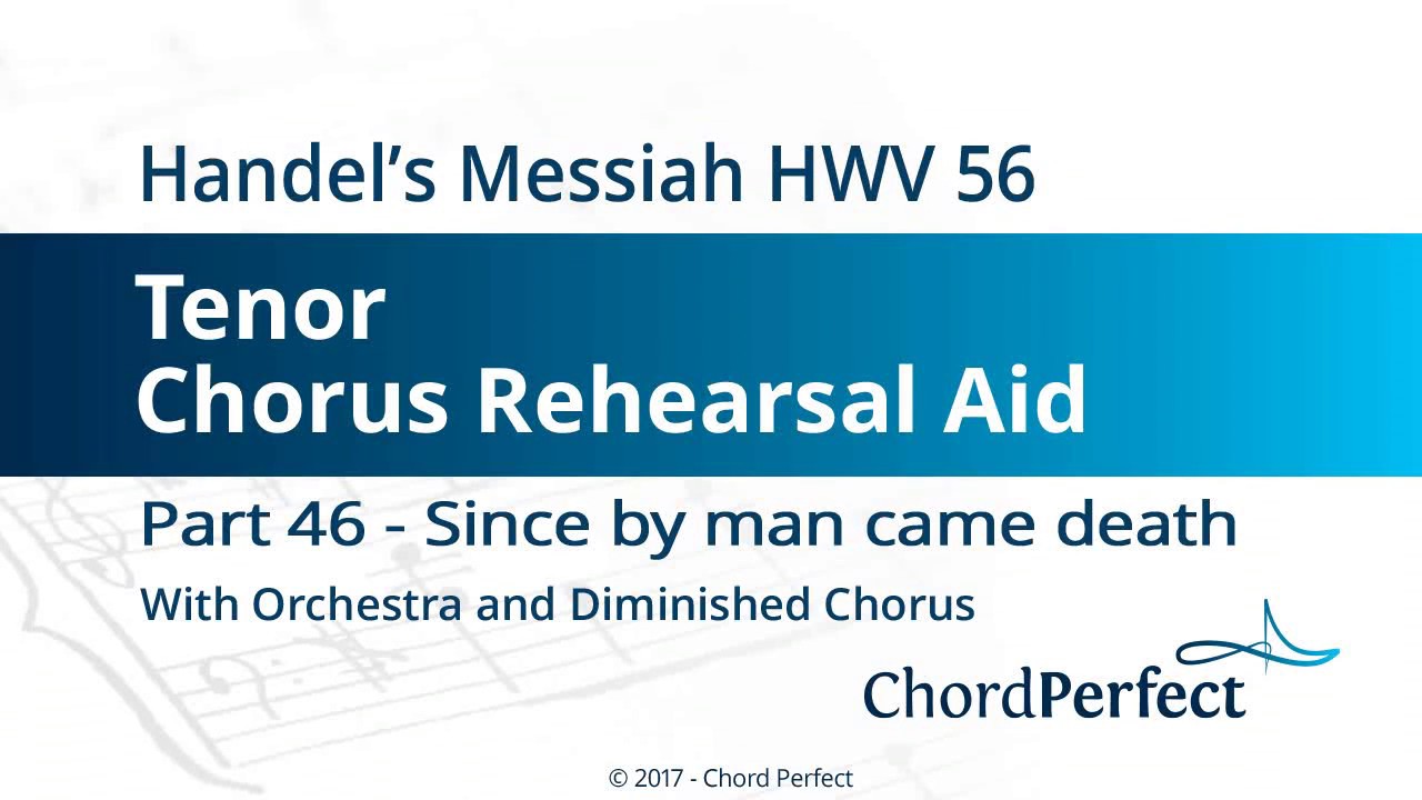 Handel's Messiah Part 46 - Since by man came death - Tenor Chorus Rehearsal Aid