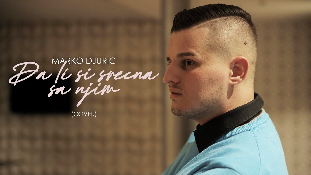 Marko Djuric - Da li si srecna sa njim (Official Video) (Cover)