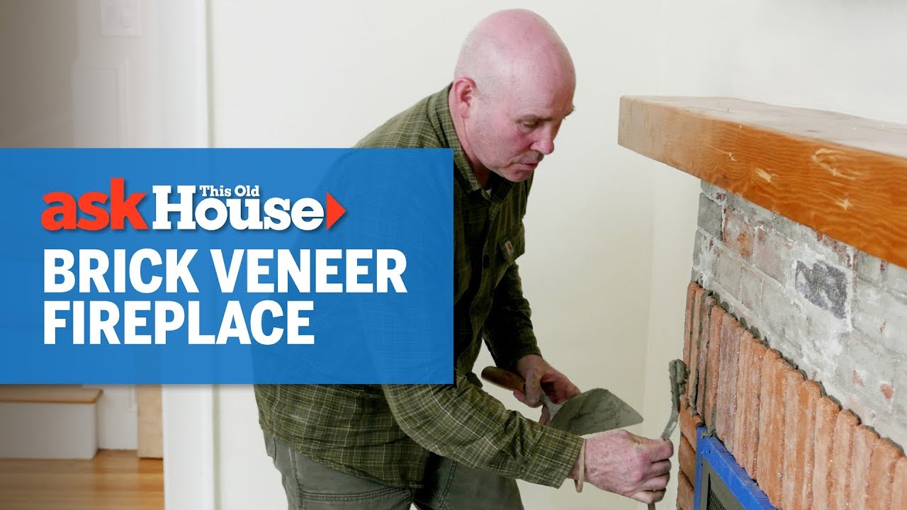 How to Brick Veneer a Fireplace | Ask This Old House