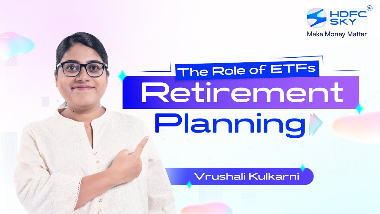 The Role of ETFs in Retirement Planning