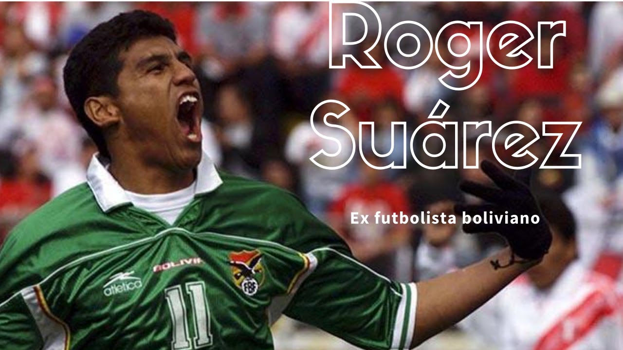 Roger Suárez - Ex futbolista boliviano | El elegido