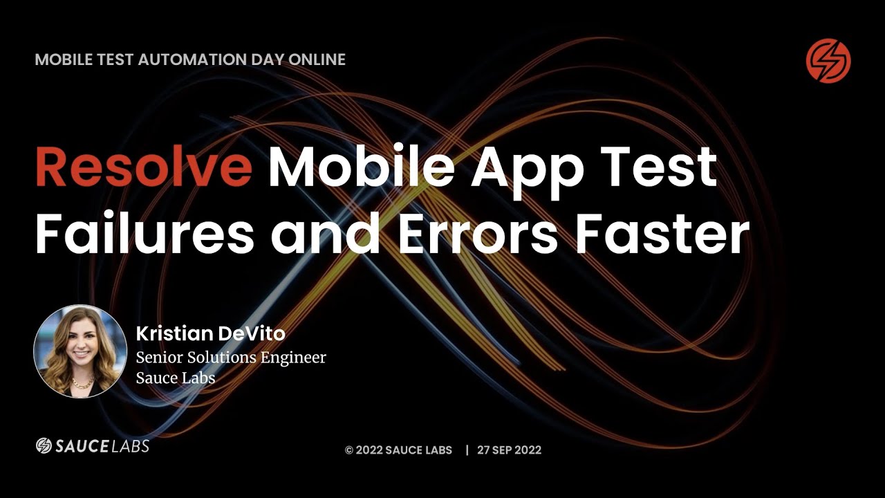 Resolve Mobile App Test Failures and Errors Faster: Mobile Test Automation Day Online