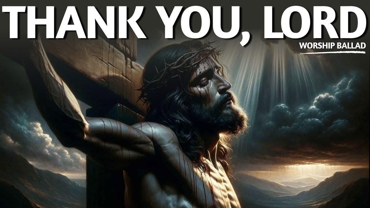 Thank You, Lord | A Heartfelt Worship Song of Gratitude & Praise