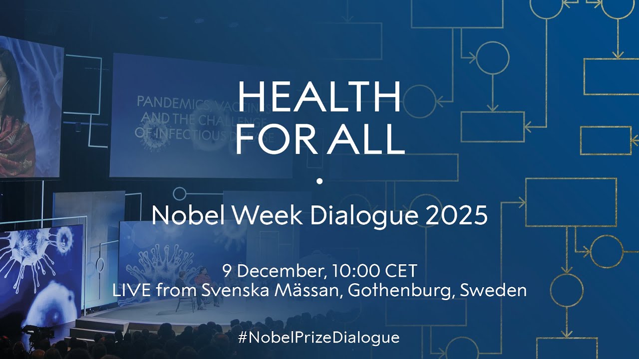 Health For All: Nobel Week Dialogue 2025