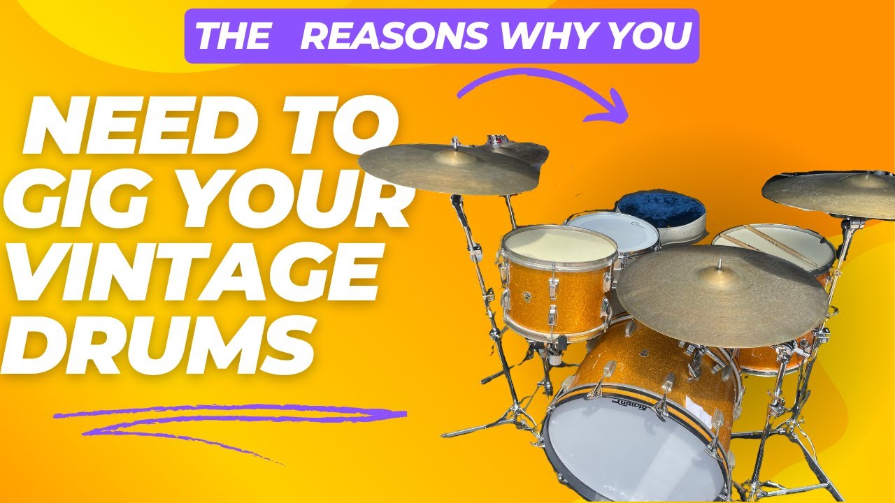 The reasons why you need to gig your VINTAGE drums