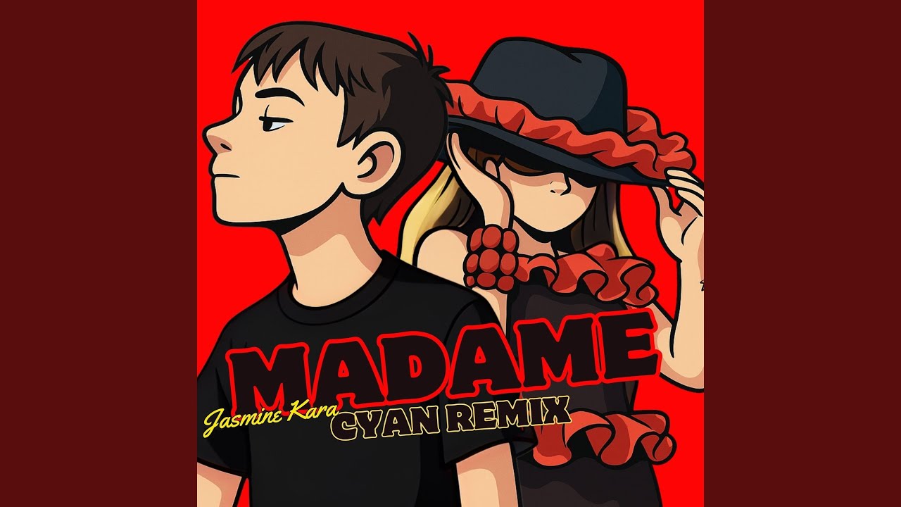 MADAME (CYAN Remix)
