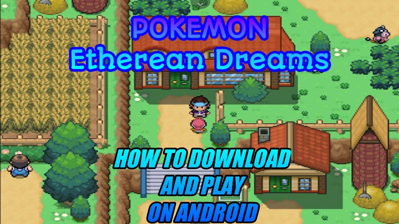 POKEMON ETHEREAN DREAMS- HOW TO DOWNLOAD AND PLAY ON ANDROID AND IOS, TUTORIAL IN HD WITH ENG SUB.