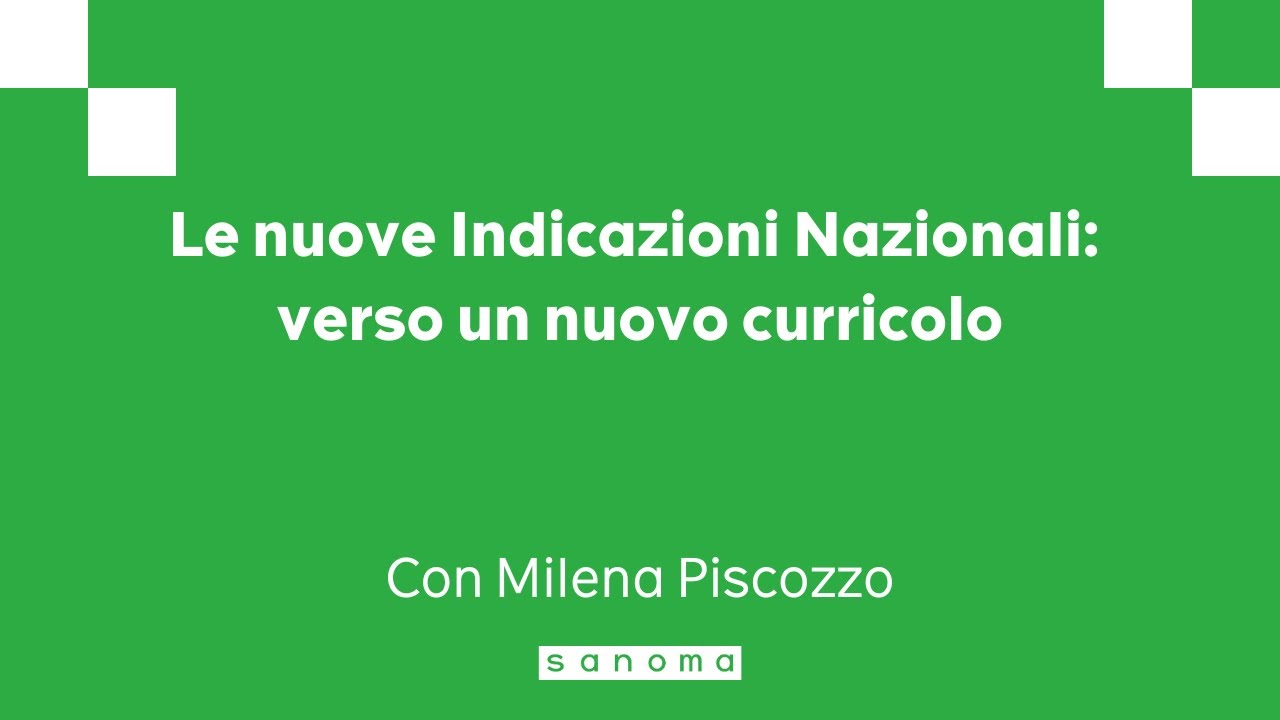 Le nuove Indicazioni Nazionali: verso un nuovo curricolo