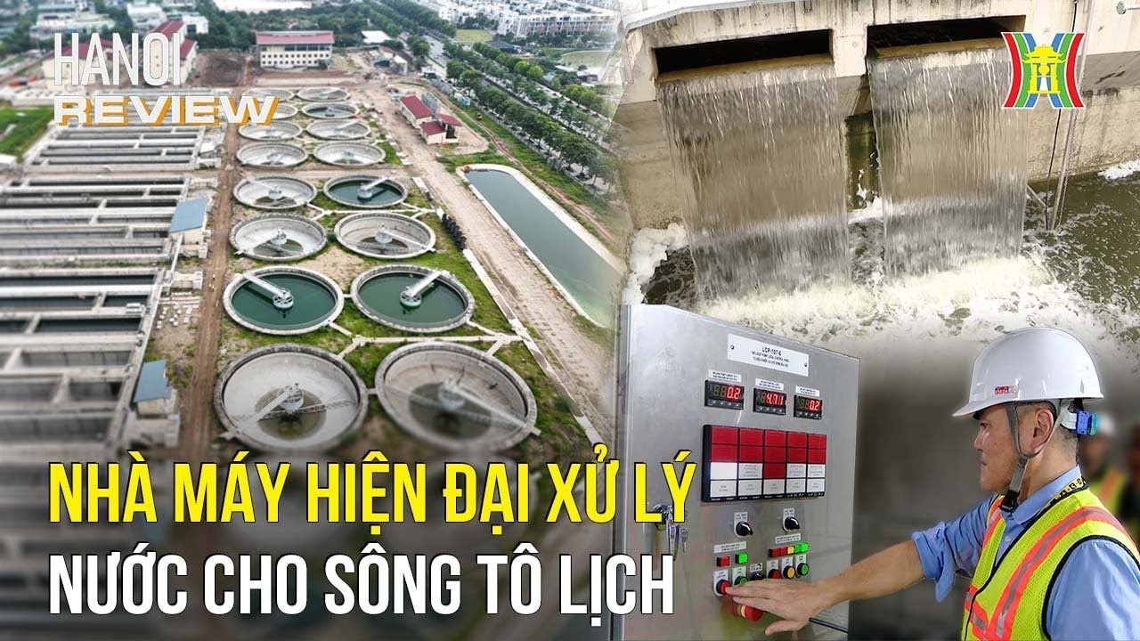 Nhà máy xử lý nước cấp cho sông Tô Lịch | Hanoi Review