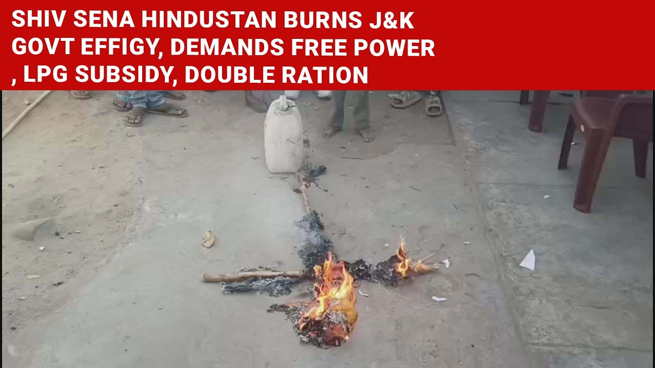 Shiv Sena Hindustan Burns J&K Govt Effigy, Demands Free Power, LPG Subsidy, Double Ration