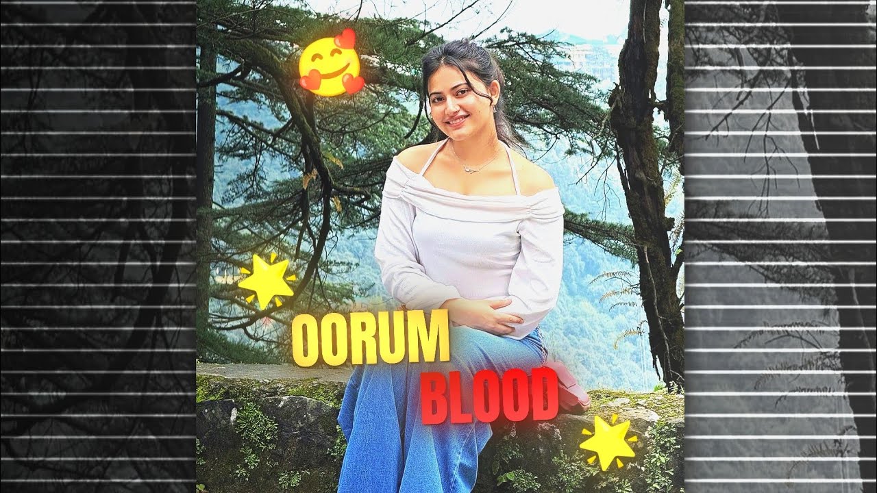 Oorum Blood ✨💖 XML file present by @hyperedit2006 
