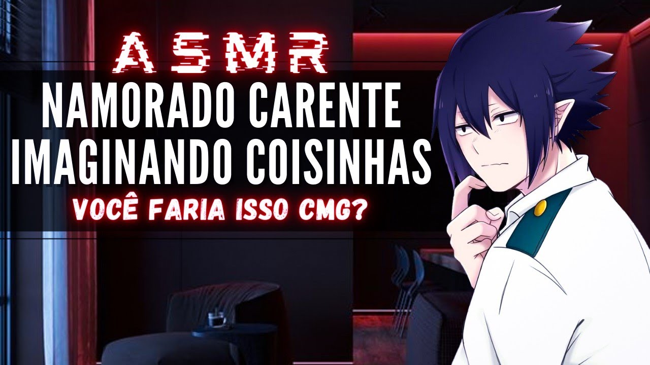 「ASMR」Namorado Carente imaginando coisinhas [Você faria isso cmg?]