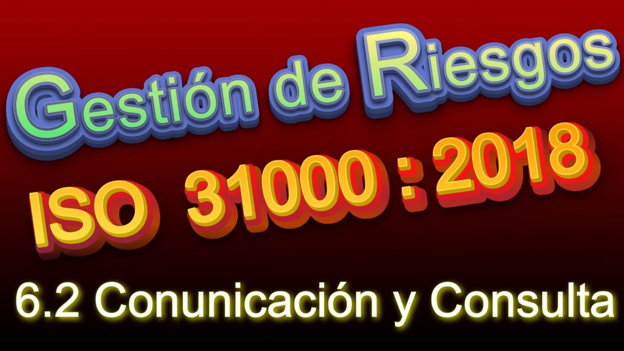 Qué es la COMUNICACION Y CONSULTA según la ISO 31000 : 2018 numeral 6.2
