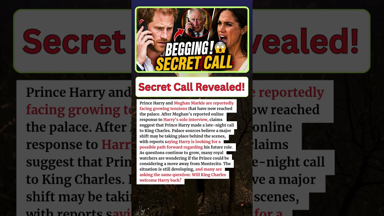 BREAKING: Prince Harry Makes Secret Call To King Charles After Meghan's Explosive Reaction!