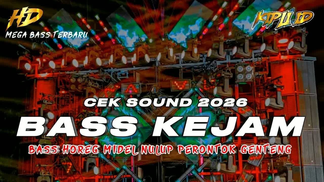DJ TERBARU 2026 ｜ DJ CEK SOUND FULL BASS KEJAM HOREG MIDDEL NULUP PERONTOK GENTENG •KIPLI ID REMIX